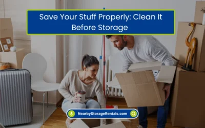 Save Your Stuff Properly: Clean It Before Storage (2026)