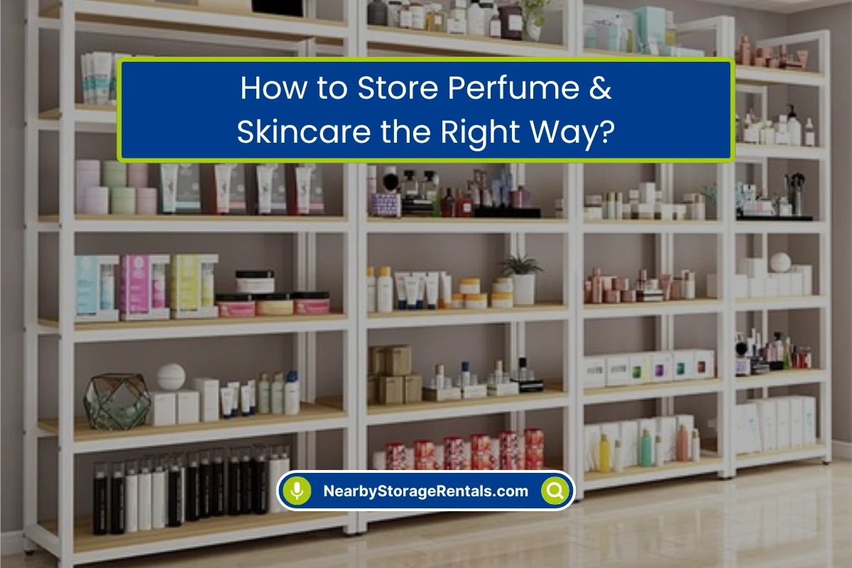 Store Perfume & Skincare the Right Way