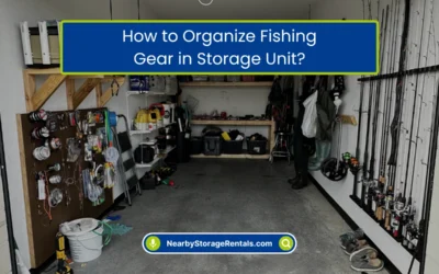 How to Organize Fishing Gear in Storage Unit? (2026)