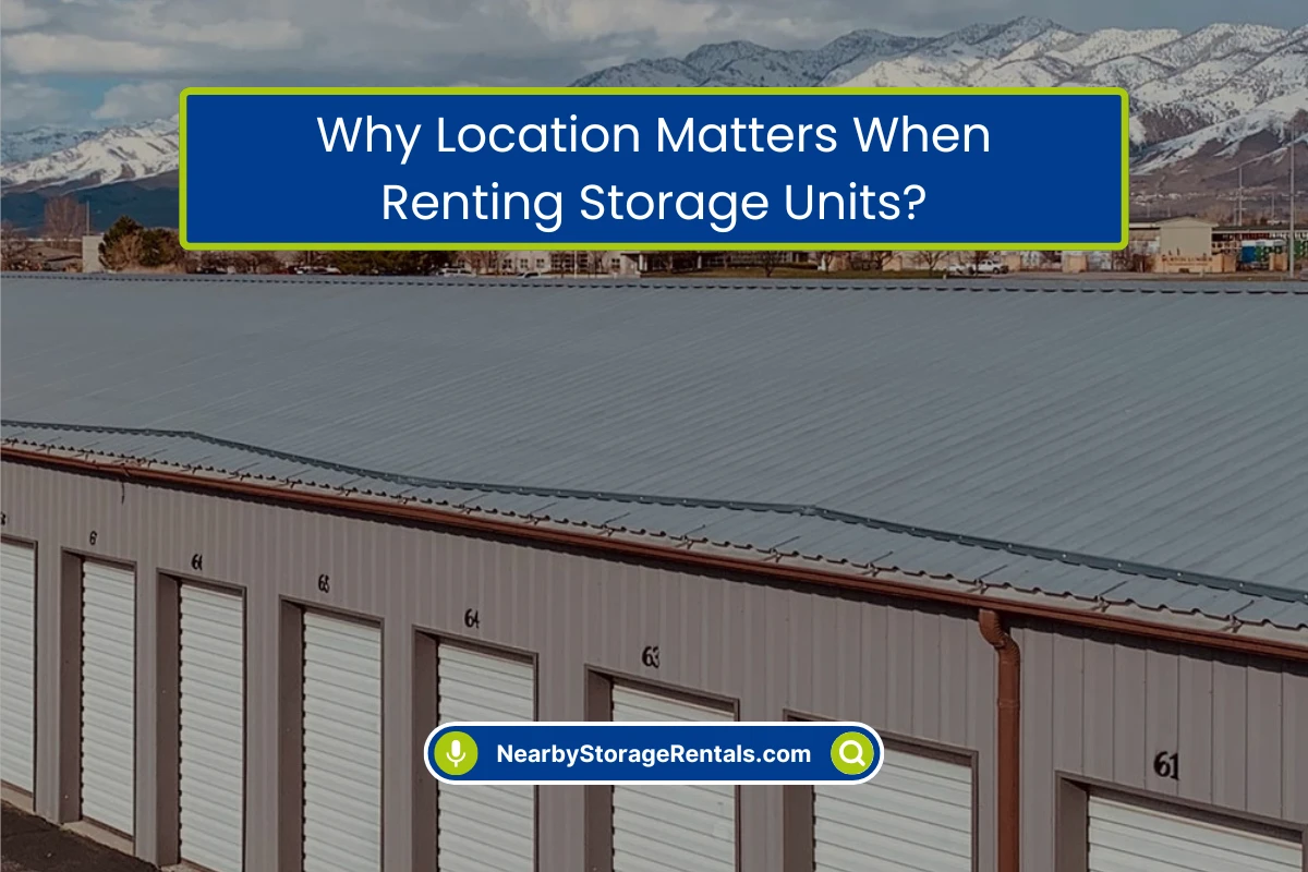 Location Matters When Renting Storage Units