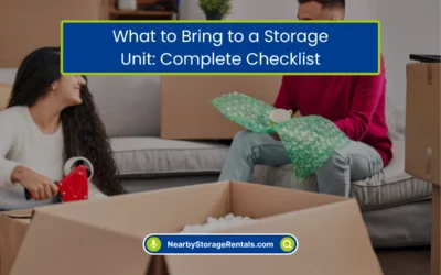 What to Bring to a Storage Unit: Complete Checklist (2026)