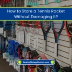 How to Store a Tennis Racket Without Damaging It? (2026) 2 Store a Tennis Racket Without Damaging It