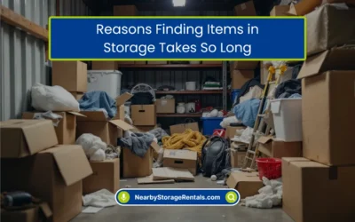 Find Affordable Storage Units Nearby Today 10 Reasons Finding Items in Storage Takes So Long (2026)
