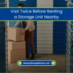 Why You Should Visit Storage Units Twice Before Renting