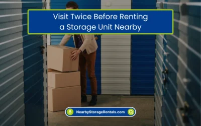 Visit Twice Before Renting a Storage Unit Nearby (2026)