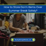 Dorm Room Summer Storage Guide for College Students