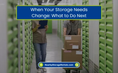 When Your Storage Needs Change: What to Do Next (2026)
