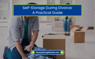 Self-Storage During Divorce: A Practical Guide (2026)