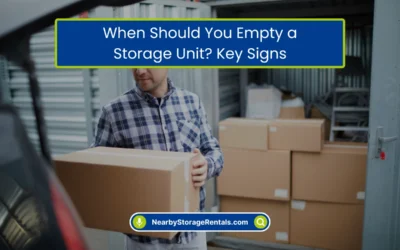When Should You Empty a Storage Unit? Key Signs (2026)