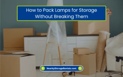 Storage Blog | Tips, Guides & Storage Ideas 22 How to Pack Lamps for Storage Without Breaking Them (2026)