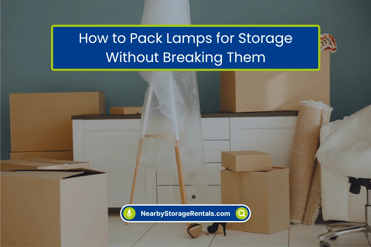 Best Way to Pack Lamps for a Storage Unit Best Way to Pack Lamps for a Storage Unit