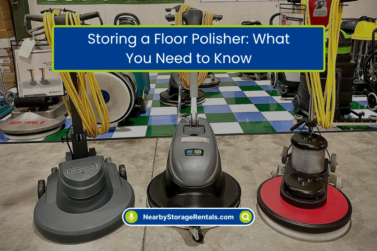 How to Store Floor Polishers in a Storage Unit How to Store Floor Polishers in a Storage Unit