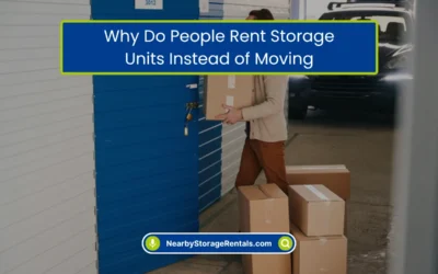 Why Do People Rent Storage Units Instead of Moving? (2026)
