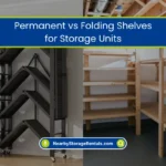 Permanent vs Folding Shelves for Storage Units (2026) 10 Folding vs Permanent Shelves Which Is Better