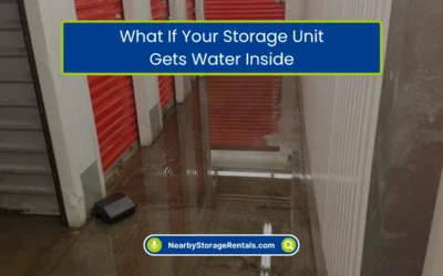 What If Your Storage Unit Gets Water Inside? (2026)